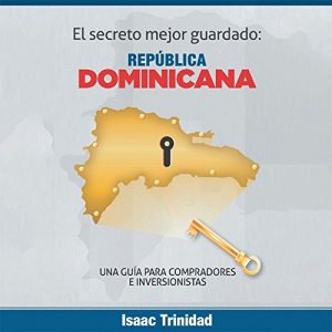 Descargar El secreto mejor guardado: República Dominicana: Una guía para compradores e inversionistas pdf, epub, ebook