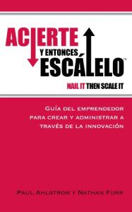 Descargar Acierte y Entonces Escalalo – Nail It Then Scale It pdf, epub, ebook