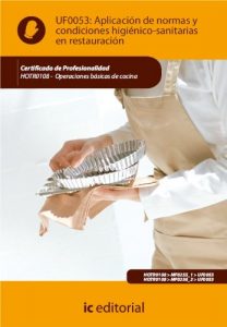 Descargar Aplicación de normas y condiciones higiénico-sanitarias en restauración. HOTR0108 – Operaciones básicas de cocina pdf, epub, ebook