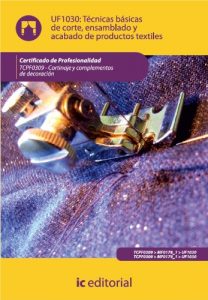 Descargar Técnicas básicas de corte, ensamblado y acabado de productos textiles. TCPF0309 – Cortinaje y complementos de decoración pdf, epub, ebook