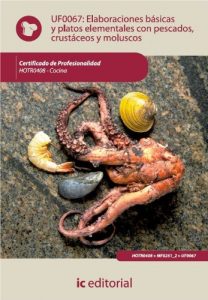 Descargar Elaboraciones básicas y platos elementales con pescados, crustáceos y moluscos. HOTR0408 pdf, epub, ebook
