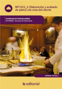 Descargar Elaboración y acabado de platos a la vista del cliente. HOTR0608 pdf, epub, ebook