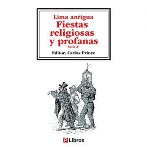 Descargar Lima Antigua 2: Fiestas religiosas y profanas pdf, epub, ebook