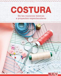 Descargar Costura – De las nociones básicas a proyectos espectaculares: Las técnicas más importantes  – Con patrones de corte para descargar (Hecho a mano) pdf, epub, ebook