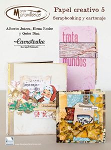Descargar Papel Creativo 5 manos maravillosas: Scrapbooking y cartonaje por Carrotcake pdf, epub, ebook
