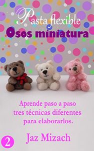 Descargar Pasta flexible: Osos miniatura pdf, epub, ebook