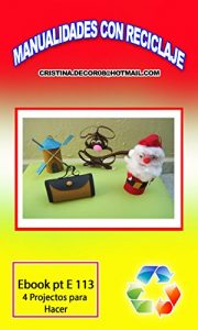 Descargar MANUALIDADES CON RECICLAJE: El Molino de Don Quijote , Santa, El perro, La cartera  , pdf, epub, ebook