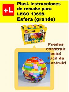 Descargar PlusL instrucciones de remake para LEGO 10698,Esfera (grande): Usted puede construir Esfera (grande) de sus propios ladrillos pdf, epub, ebook