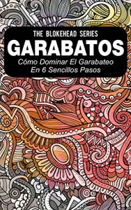 Descargar Garabatos: Cómo dominar el garabateo en 6 sencillos pasos pdf, epub, ebook