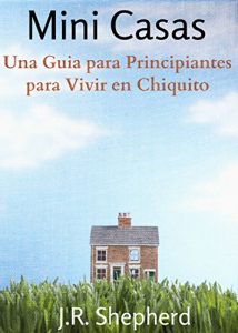 Descargar Una Guia Para Principiantes Para Vivir En Chiquito pdf, epub, ebook