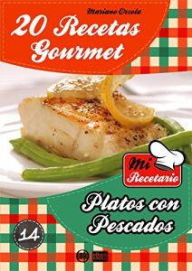 Descargar 20 RECETAS GOURMET – PLATOS CON PESCADOS (Colección Mi Recetario nº 14) pdf, epub, ebook