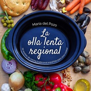 Descargar La olla lenta regional: 78 recetas de cocina tradicional española para slow cooker pdf, epub, ebook