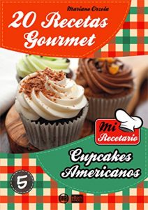 Descargar 20 RECETAS GOURMET – CUPCAKES AMERICANOS (Colección Mi Recetario nº 5) pdf, epub, ebook
