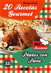 Descargar 20 RECETAS GOURMET – PLATOS CON PAVO (Colección Mi Recetario nº 12) pdf, epub, ebook