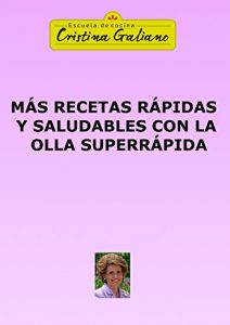 Descargar Más recetas rápidas y saludables con la olla superrápida pdf, epub, ebook