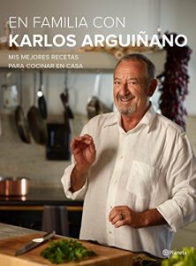 Descargar En familia con Karlos Arguiñano: Mis mejores recetas para cocinar en casa pdf, epub, ebook