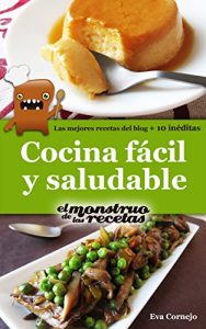 Descargar Cocina fácil y saludable de El Monstruo de las Recetas. (Cocinando nº 1) pdf, epub, ebook