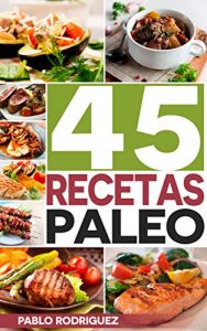 Descargar Dieta paleolitica: Recetas Paleo para gente ocupada. Recetas fáciles y rápidas para el desayuno, almuerzo y cena: 45 deliciosas recetas simples y rápidas para bajar de peso con la dieta Paleolitica pdf, epub, ebook