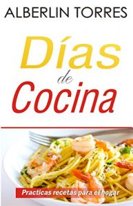 Descargar Dias de cocina: Como cocinar practicas recetas pdf, epub, ebook