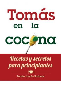 Descargar Tomás en la Cocina. Recetas y secretos para principiantes pdf, epub, ebook