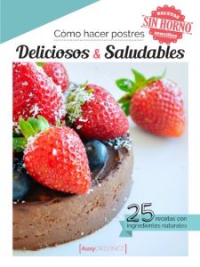 Descargar Cómo hacer Postres Saludables sin Horno pdf, epub, ebook