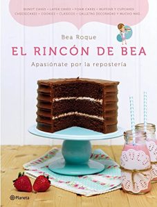 Descargar El rincón de Bea: Apasiónate por la repostería (Volumen independiente) pdf, epub, ebook