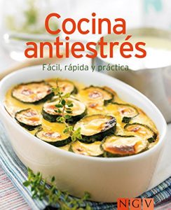 Descargar Cocina antiestrés: Nuestras 100 mejores recetas en un solo libro pdf, epub, ebook