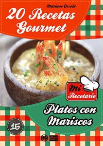 Descargar 20 RECETAS GOURMET – PLATOS CON MARISCOS (Colección Mi Recetario nº 15) pdf, epub, ebook