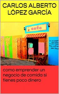 Descargar como emprender un negocio de comida si tienes poco dinero pdf, epub, ebook
