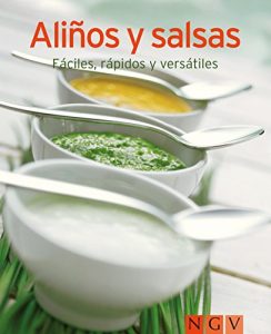 Descargar Aliños y salsas: Nuestras 100 mejores recetas en un solo libro pdf, epub, ebook