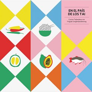 Descargar EN EL PAÍS DE LOS TAI: Cocina Tailandesa con Yingsak Jonglertjesdawong pdf, epub, ebook