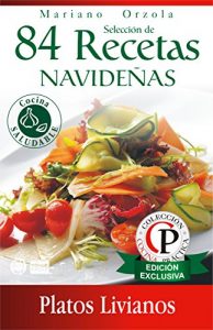Descargar SELECCIÓN DE 84 RECETAS NAVIDEÑAS – PLATOS LIVIANOS (Colección Cocina Práctica) pdf, epub, ebook