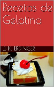 Descargar Recetas de Gelatina pdf, epub, ebook