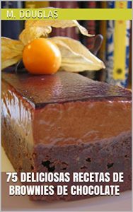 Descargar 75 Deliciosas Recetas de Brownies de Chocolate pdf, epub, ebook