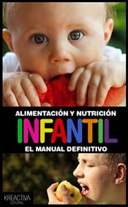 Descargar Alimentación y nutricion  Infantil: El manual ilustrado definitivo pdf, epub, ebook