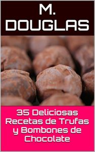 Descargar 35 Deliciosas Recetas de Trufas y Bombones de Chocolate pdf, epub, ebook