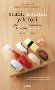 Descargar Sushi, sashimi, yakitori: y 60 recetas básicas de la cocina japonesa pdf, epub, ebook