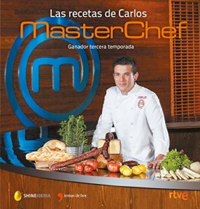 Descargar Las recetas de Carlos. MasterChef: Ganador tercera temporada pdf, epub, ebook