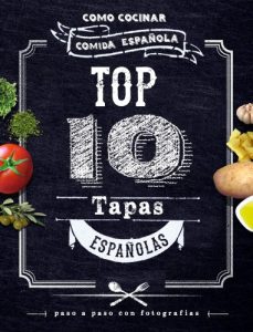 Descargar Top 10 Tapas Españolas. Como Cocinar Comida Española pdf, epub, ebook
