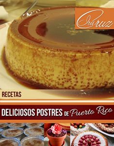 Descargar Recetas: Deliciosos Postres de Puerto Rico pdf, epub, ebook