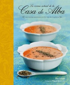 Descargar La cocina actual de la Casa de Alba: Las recetas andaluzas preferidas de Cayetana pdf, epub, ebook