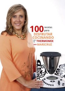 Descargar 100 recetas para disfrutar cocinando con tu Thermomix con Maricruz pdf, epub, ebook