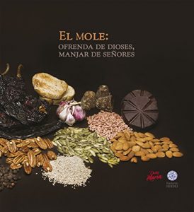 Descargar El Mole: Ofrenda de dioses, manjar de señores pdf, epub, ebook