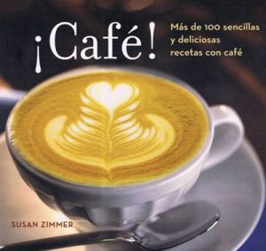 Descargar Café!  Más de 100 sencillas y deliciosas recetas con café pdf, epub, ebook