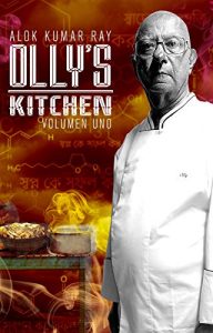 Descargar El Mejor Libro de Recetas de Cocina India, Olly’s Kitchen: Versión en Español pdf, epub, ebook