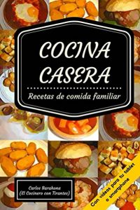 Descargar Cocina casera (con vídeos): Cocina casera española para el día a día pdf, epub, ebook