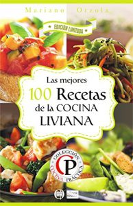 Descargar LAS MEJORES 100 RECETAS DE LA COCINA LIVIANA (Colección Cocina Práctica – Edición Limitada) pdf, epub, ebook