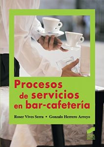 Descargar Procesos de servicios en bar-cafetería (Hostelería y turismo) pdf, epub, ebook