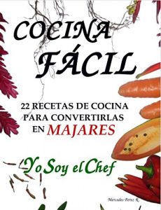 Descargar COCINA FÁCIL: Yo Soy el Chef pdf, epub, ebook