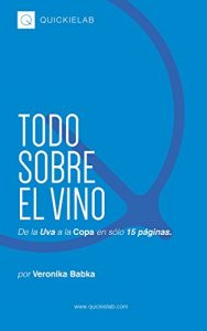 Descargar Todo Sobre el Vino: De la Uva a la Copa en sólo 15 páginas. pdf, epub, ebook